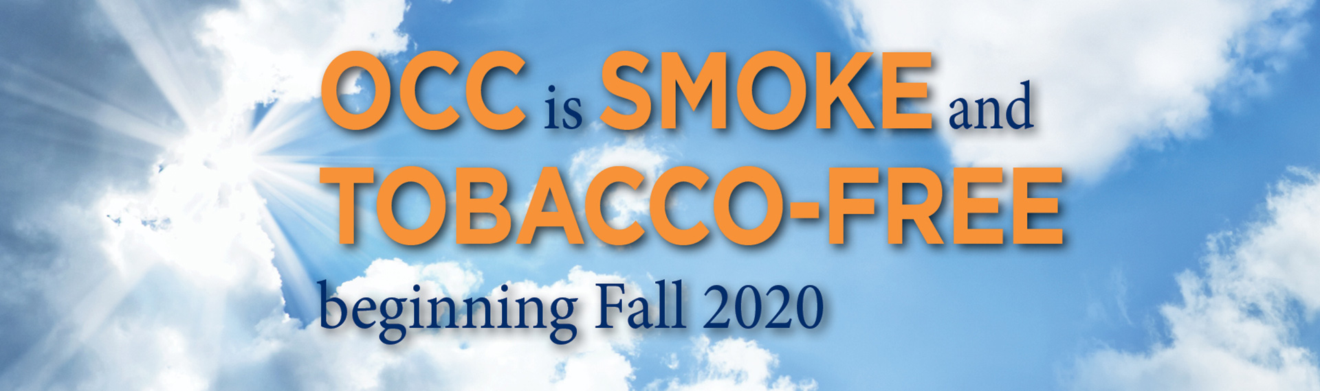 OCC is Smoke & Tobacco-Free Campus starting Fall 2020. Background of clear blue skies