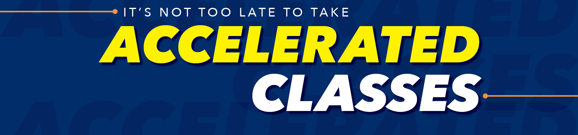 It's not too late to take accelerated classes